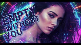 Empty Without You trance 