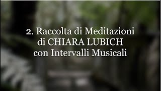 2. Meditazioni Varie di Chiara Lubich con Intermezzi Musicali