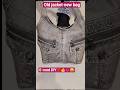DIY old jacket reuse making for handbag#handmade purse#viral#short#infra stitching