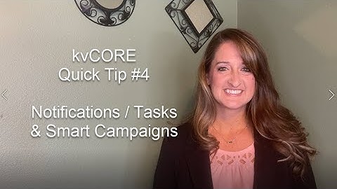Marketing Minute: kvCORE Quick Tip #4 - Notifications, Tasks & Smart Campaigns