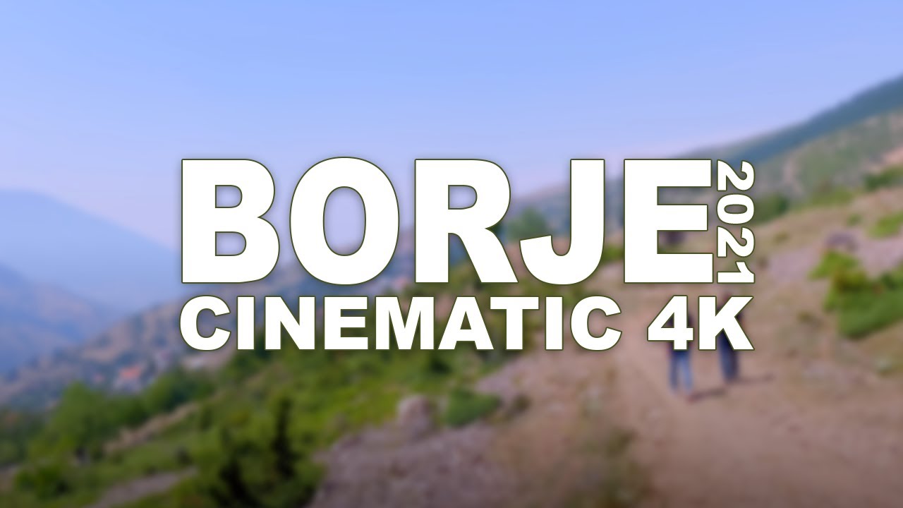 BORJE/ CINEMATIC 4K