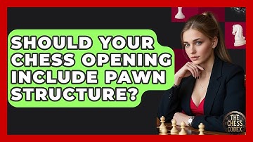 Should Your Chess Opening Include Pawn Structure? - The Chess Codex