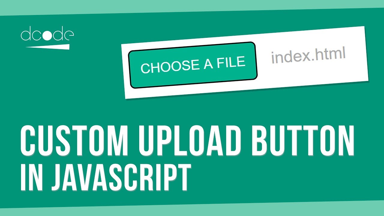 Javascript Tutorial Custom File Upload Button Html Css Youtube