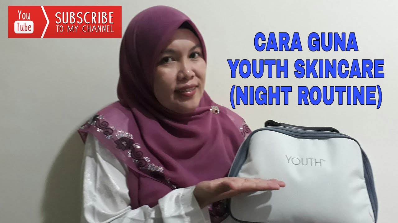 Cara Guna Youth Skincare (Night Routine) YouTube