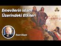 Emevilerin İslam Üzerindeki Etkileri / İhsan Eliaçık / 28. Video