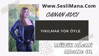 Canan Avcı - Yıkılmak Yok Öyle