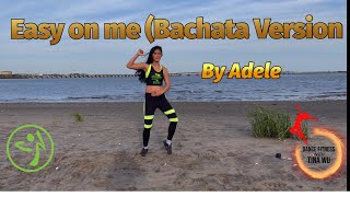 Zumba I Dance Fitness I Cardio Dance  | Easy on me | Bachata Version | Adele