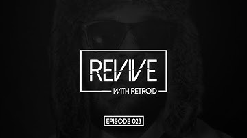 Revive 023 With Retroid And Mongewz