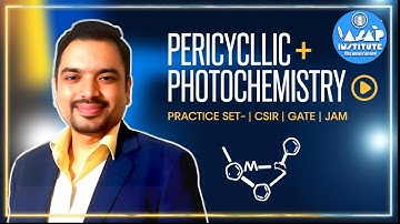 Pericyclic & Photochemistry Practice Session-1| CSIR-NET | GATE  | IIT JAM | ASAP Institute|AJAY SIR
