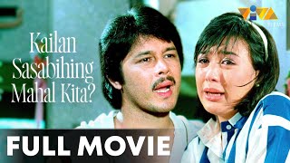 Kailan Sasabihing Mahal Kita FULL MOVIE HD | Christopher De Leon, Sharon Cuneta, Eddie Rodriguez