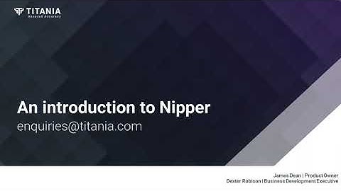 An introduction to Nipper and product demonstration.