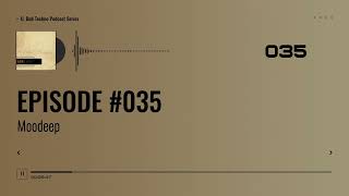 EPISODE 035 - Moodeep #electronic #deep #dub #dubtechno #techno #technomusic #podcast #series