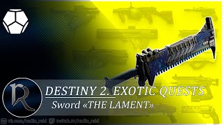 Destiny 2. How to Obtain Exotic Sword «The Lament» (Экзотический меч 