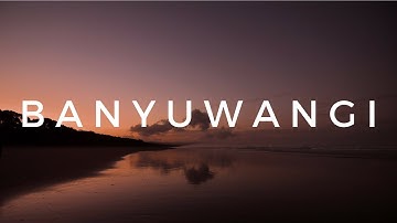 Banyuwangi | Cinematic Travel Film