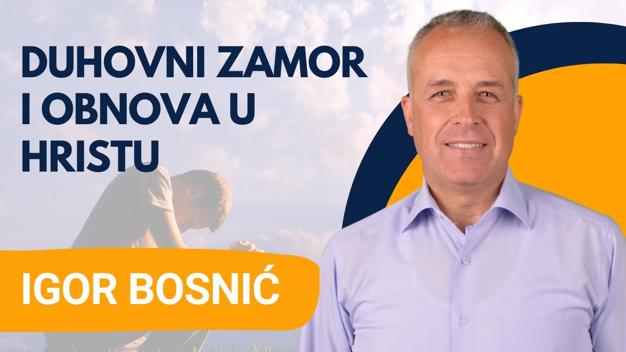 Duhovni zamor i obnova u Hristu - Igor Bosnić