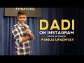 Daadi on instagram l pankaj upadhyay l stand up comedy l 2023