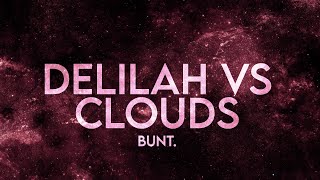 BUNT. - Delilah vs Clouds (Lyrics)