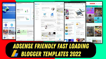 Top 5 adsense friendly fast loading blogger templates 2022