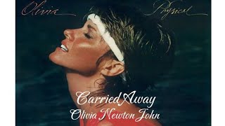 Olivia Newton John  Carried Away 1981