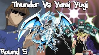 Thunder Vs Yami Yugi Duels Round 5: No Not The Blue Eyes White Dragon!