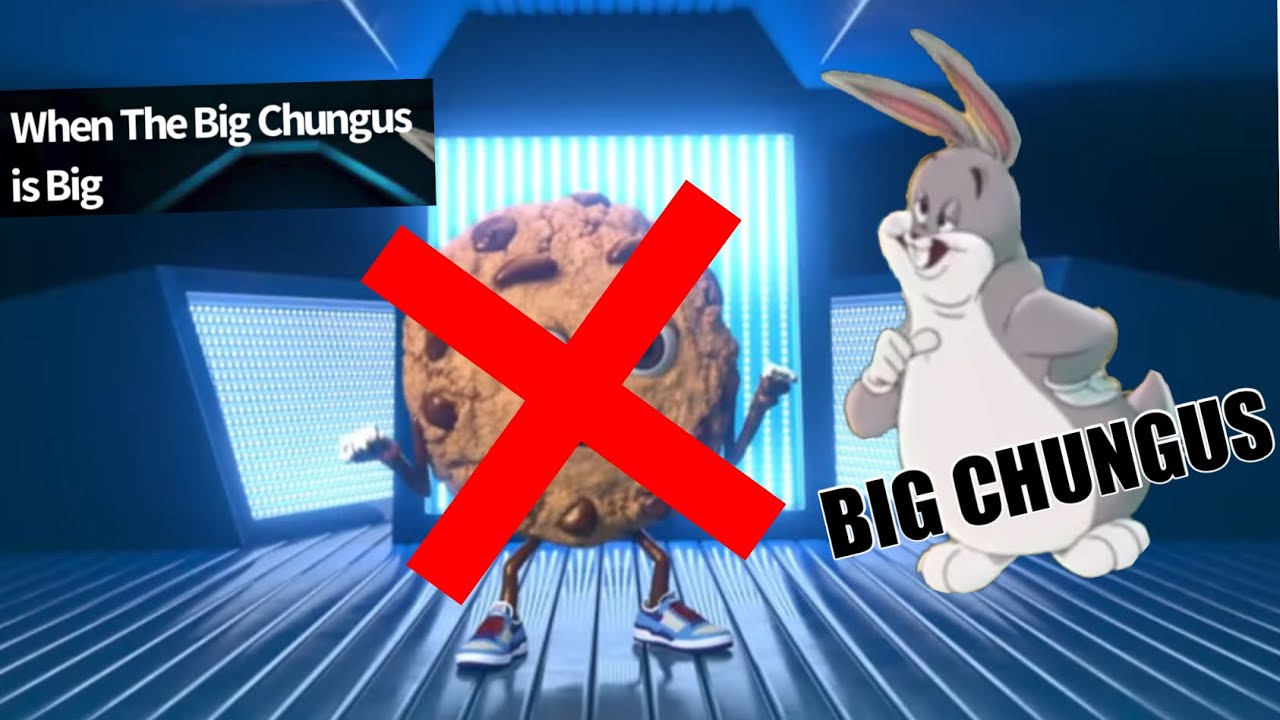 Chips Ahoy Drip ad but it’s Big Chungus YouTube
