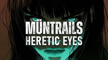 Müntrails - Heretic Eyes (Lyric Video)