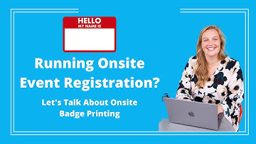 Event Registration: 4 Reasons To Be Able to Print Name Badges Onsite - Logan Clements Event Producer