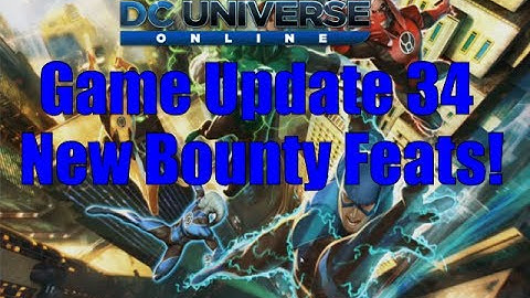 DCUO: Game Update 34 New Bounty Feats!
