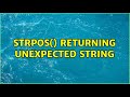 Strpos() returning unexpected string (2 Solutions!!)