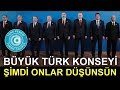 Erdoğan, Büyük (TURAN) Birliğini KURUYOR! (6 Devlet Tek Millet) TÜRK KONSEYİ