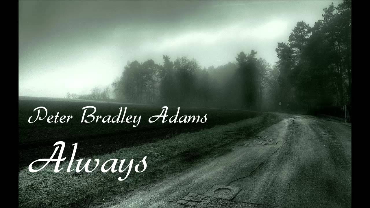 Peter Bradley Adams Always (Lyrics in Description) YouTube
