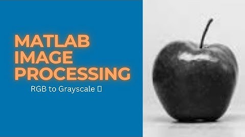 MATLAB Image Processing Basics | RGB to Grayscale conversion in MATLAB Code