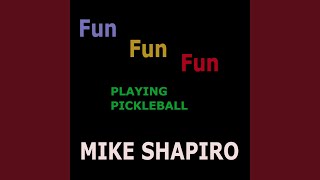 Fun Fun Fun Playing Pickleball