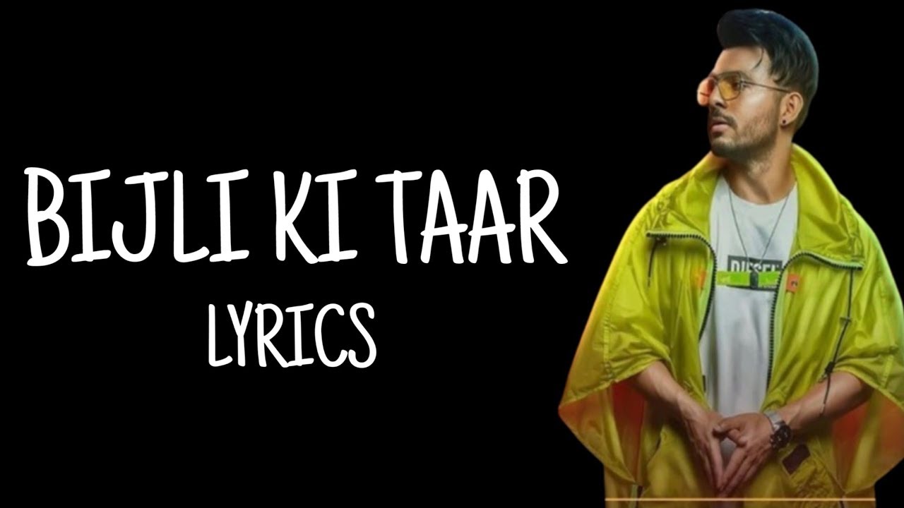 Tony Kakkar   Bijli Ki Taar Lyrics Ft Urvashi Rautela  Bhushan Kumar  Shabby