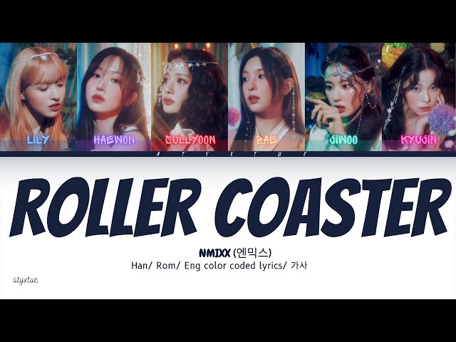 NMIXX (엔믹스) - ROLLER COASTER ( Han/ Rom/ Eng color coded lyrics/가사 ) class=