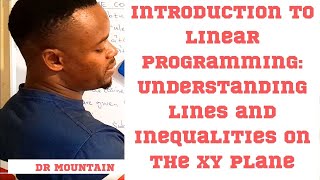 Introduction to Linear Programming: Understanding Lines and Inequalities on the XY Plane