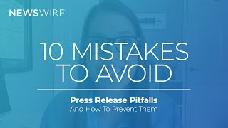 TOP 10 PRESS RELEASE MISTAKES TO AVOID | Newswire Smart Start Education Series