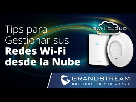 Webinar - Tips para Gestionar sus Redes Wi-Fi desde la Nube