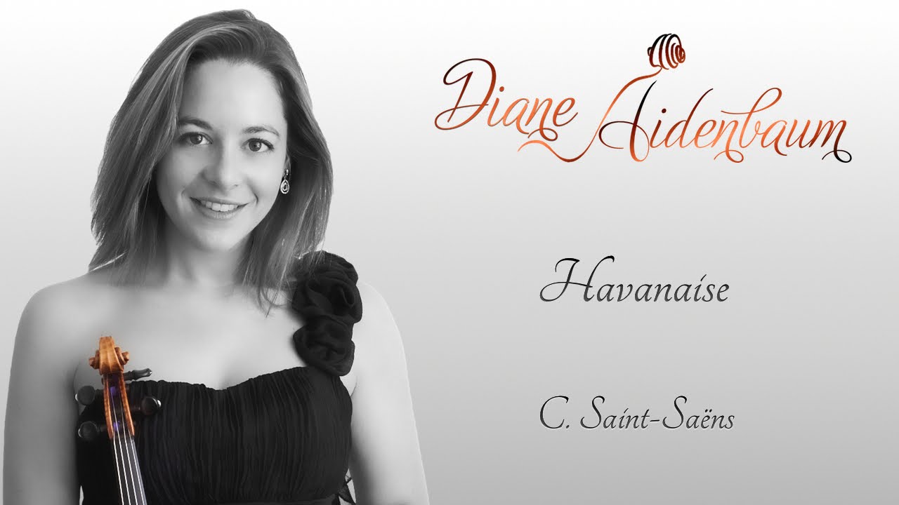 Diane Aidenbaum-Havanaise, C.Saint-Saens