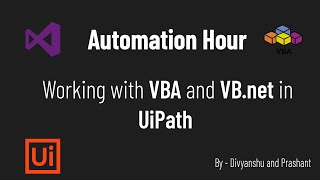 Working with VB.net and VBA in UiPath - Automation Hour