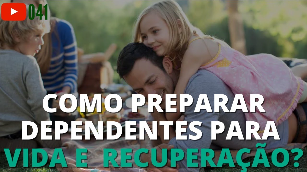 Imagem do episódio em vídeo: Como preparar dependentes para a vida e a recuperação?