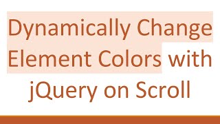 Dynamically Change Element Colors with jQuery on Scroll