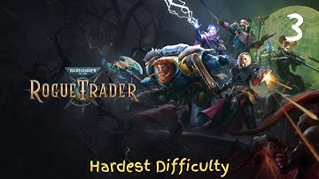 Warhammer 40,000: Rogue Trader | Episode 3 - The Chaos Spawn [Hardest Difficulty]