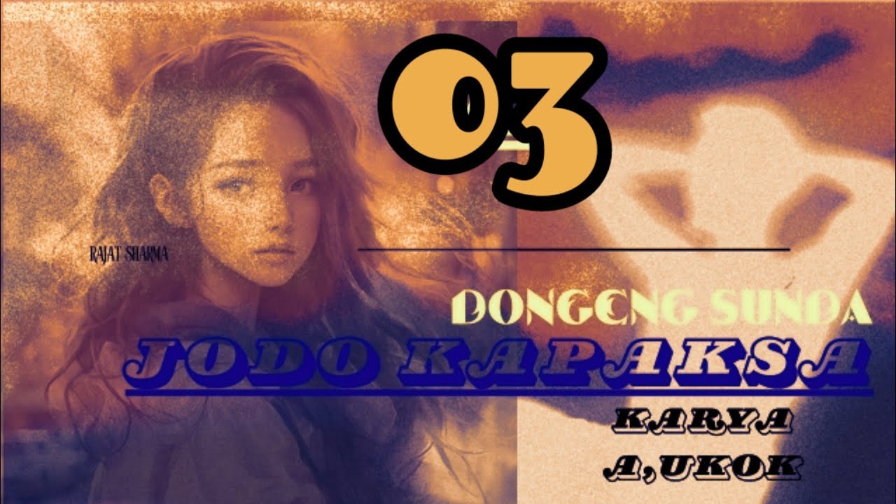 Dongeng Sunda JODO KAPAKSA part-03