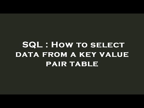 SQL : How to select data from a key value pair table