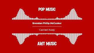 Brendan Philip Mccusker - Carried Away