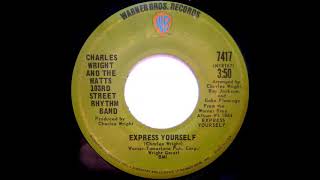 Charles Wright - Express Yourself/Living On Borrowed Time [45]