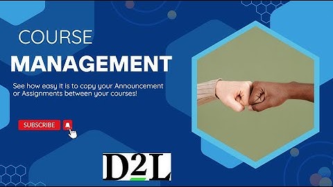 D2L | Brightspace - Know how to copy News & Assignments from your same offerings.