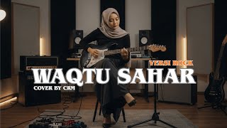 WAQTU SAHAR VERSI ROCK METAL (COVER BY CRM) VIRAL TIKTOK ARABIC SONG DENGAN ARANSEMENT ROCK METAL
