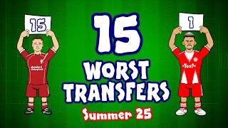 Ranking The 15 Worst Transfers Summer 2025 - Who Will Be The Worst?